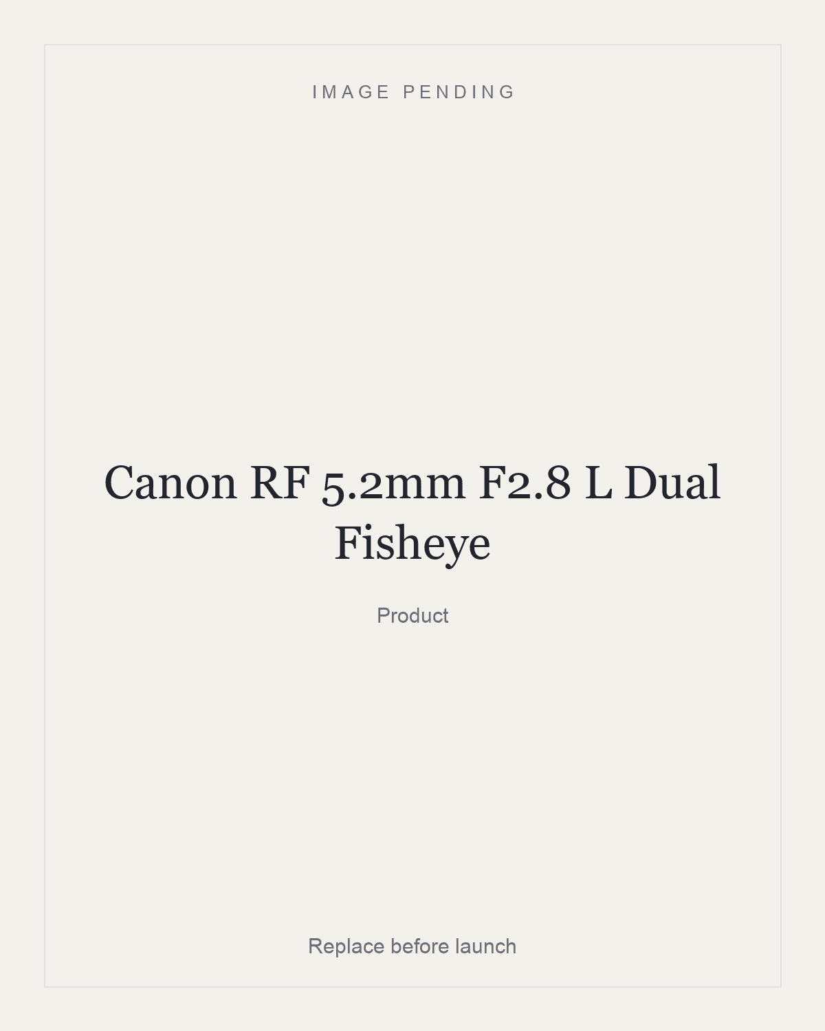 Canon RF 5.2mm F2.8 L Dual Fisheye, product