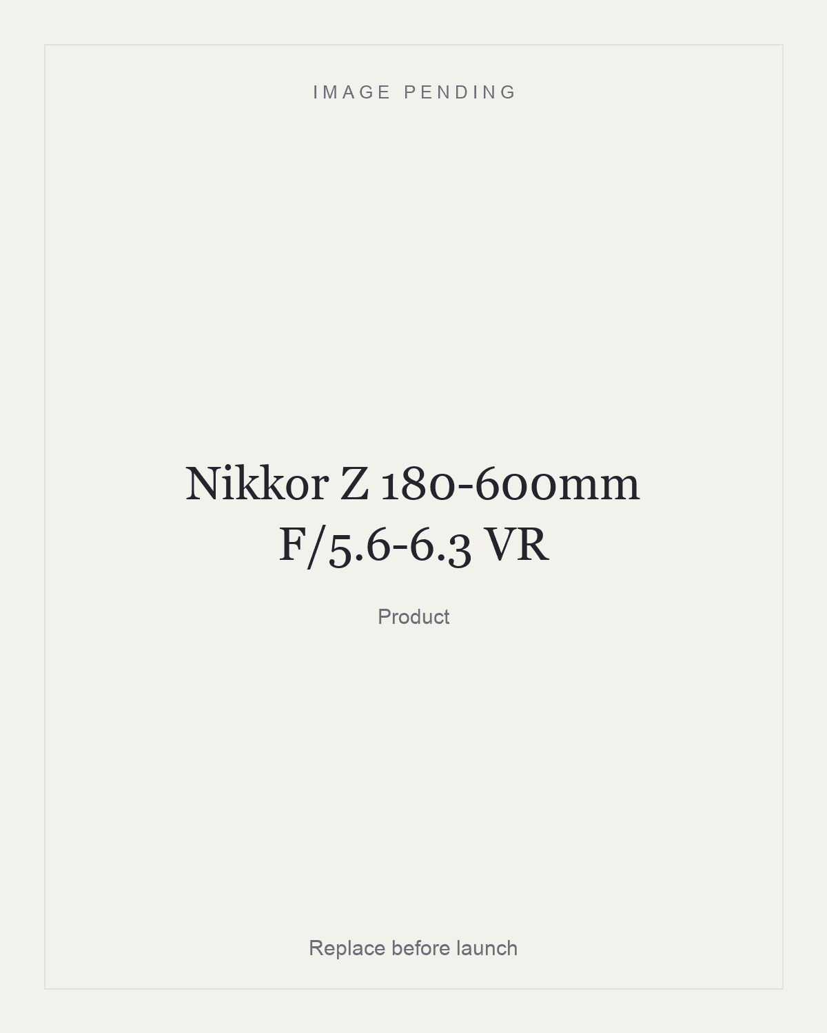 Nikkor Z 180-600mm F/5.6-6.3 VR, product