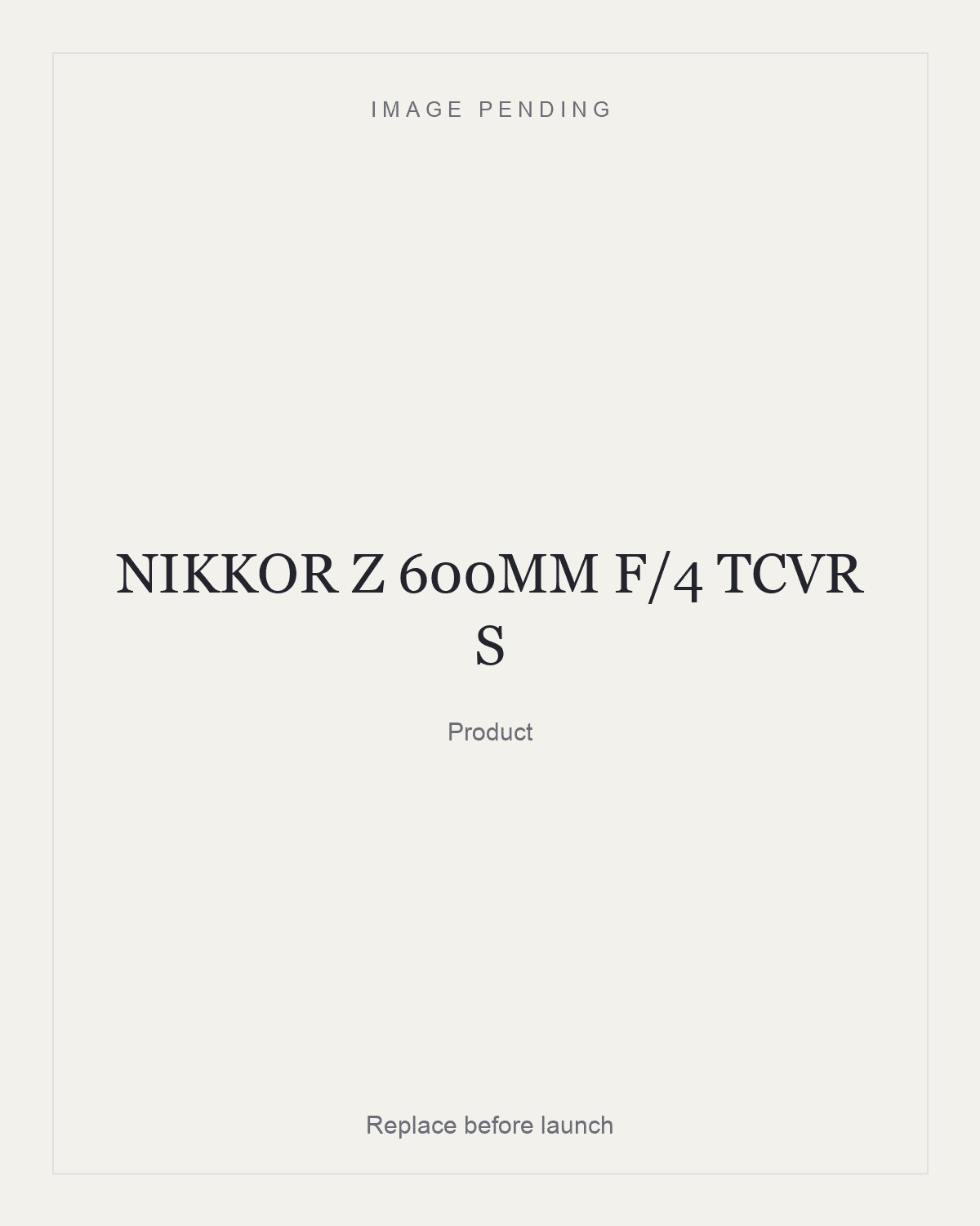 NIKKOR Z 600MM F/4 TCVR S, product
