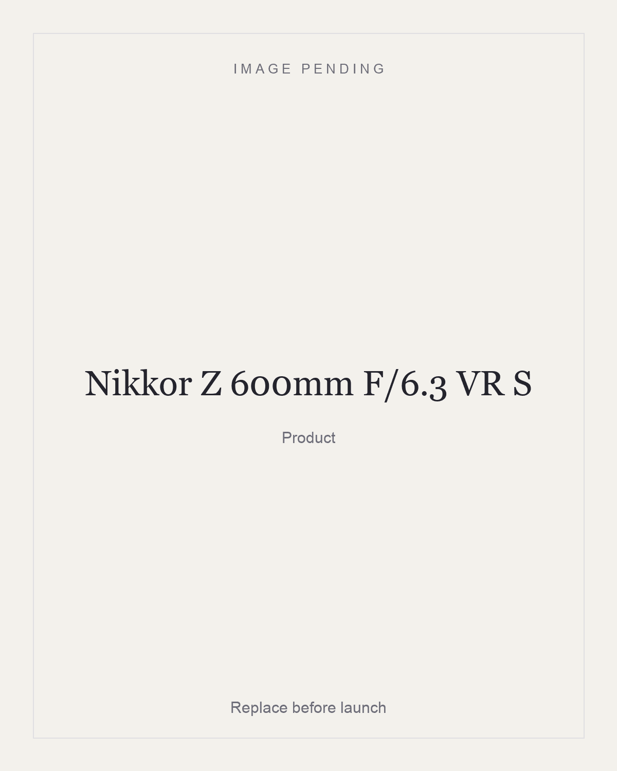 Nikkor Z 600mm F/6.3 VR S, product