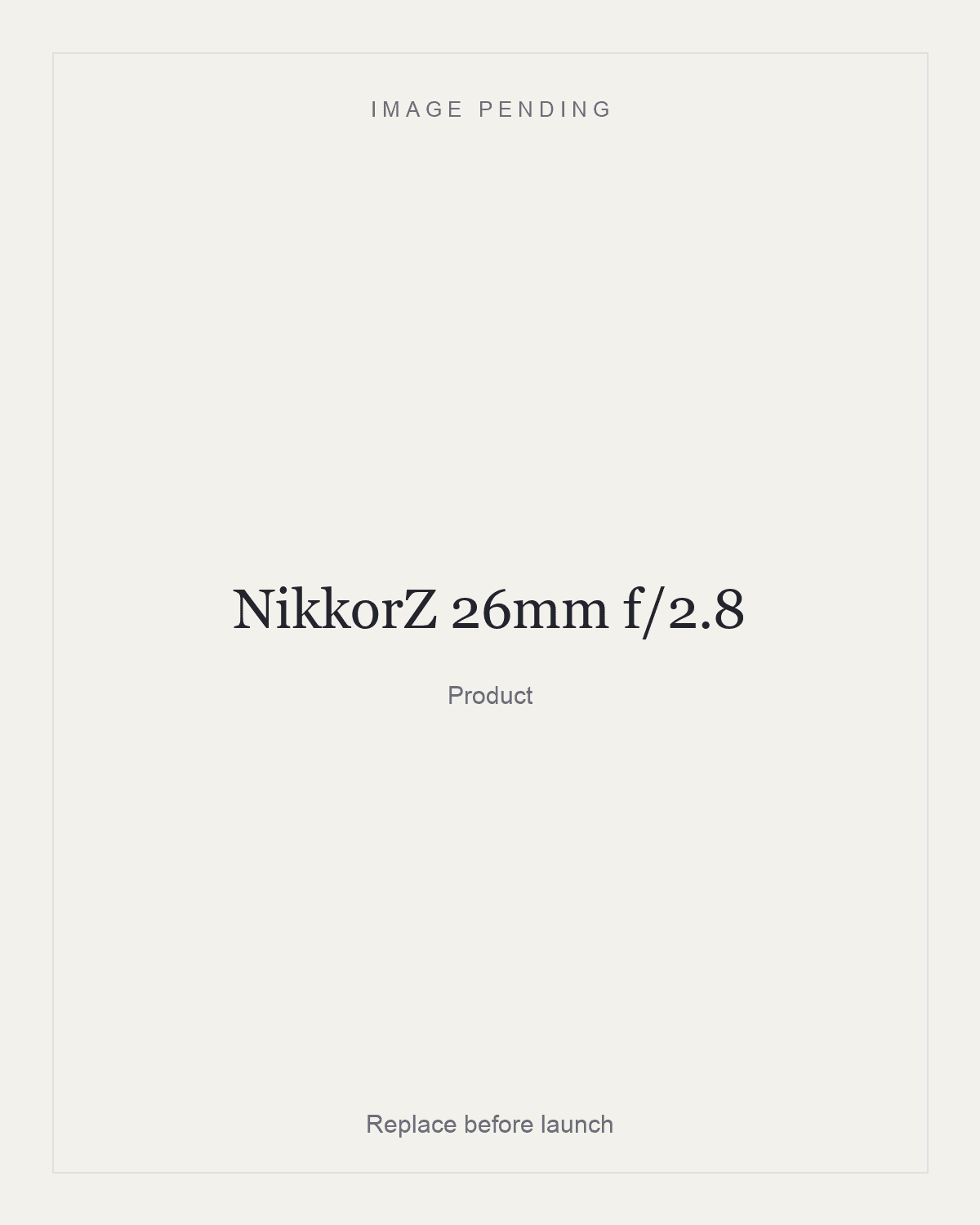 NikkorZ 26mm f/2.8, product