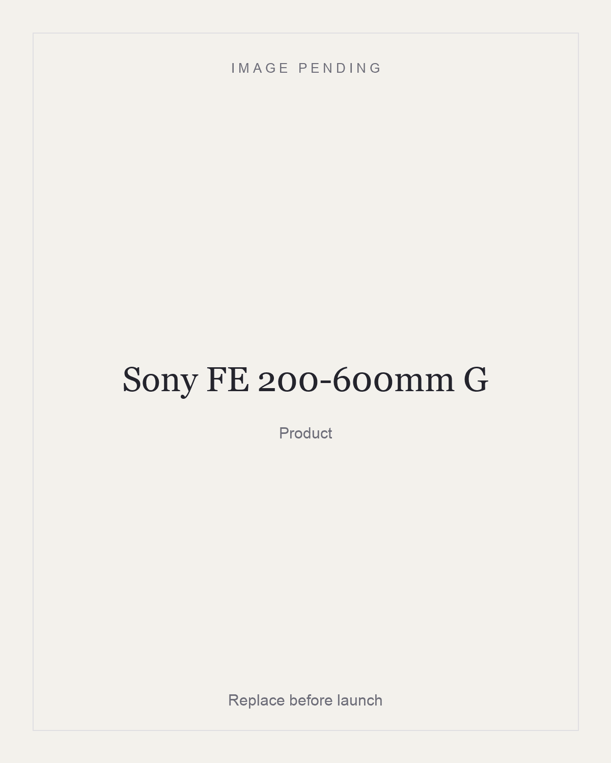 Sony FE 200-600mm G, product